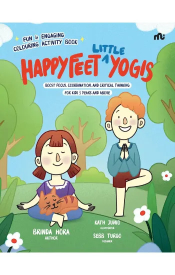 HAPPY FEET ‘LITTLE’ YOGIS Fun and Engaging Activity Book; Boost Focus, Coordination, and Critical Thinking